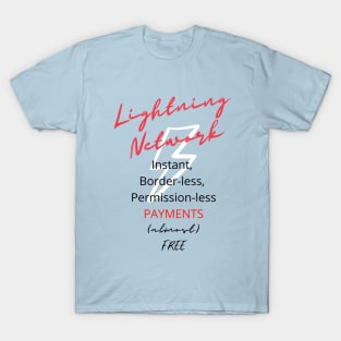 Lightning Network: instant, borderless, permission-less payments T-Shirt